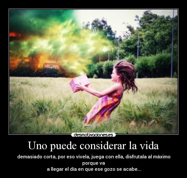 Uno puede considerar la vida - 