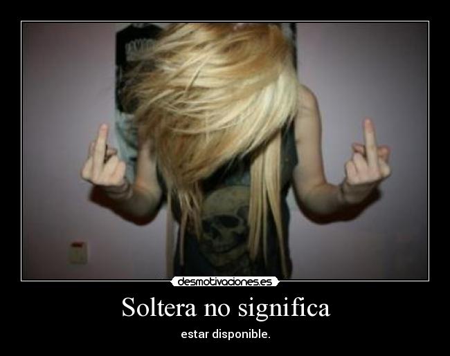 Soltera no significa -