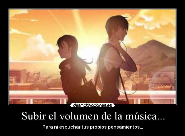 Subir el volumen de la música... -
