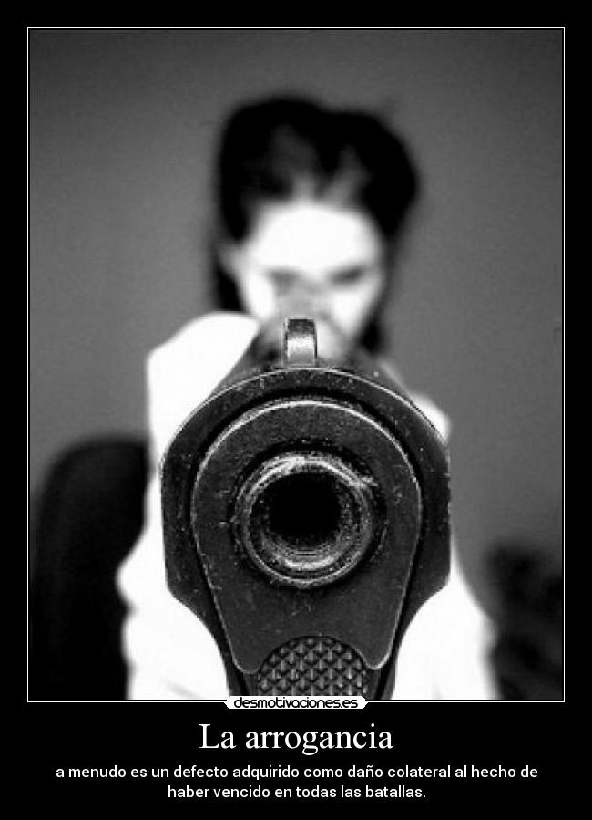 La arrogancia -