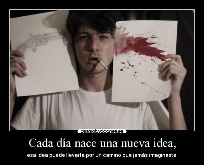 Cada día nace una nueva idea, - 