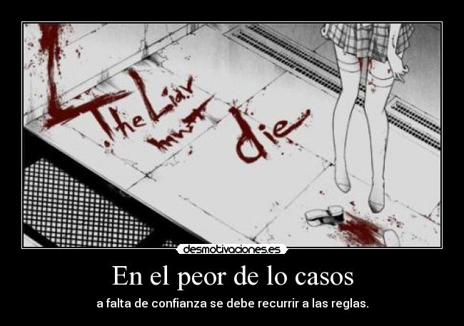 En el peor de lo casos - a falta de confianza se debe recurrir a las reglas.
