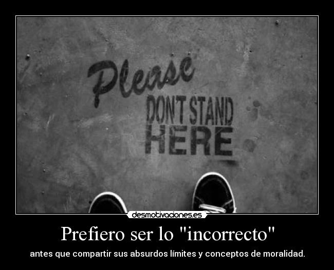 Prefiero ser lo incorrecto - 