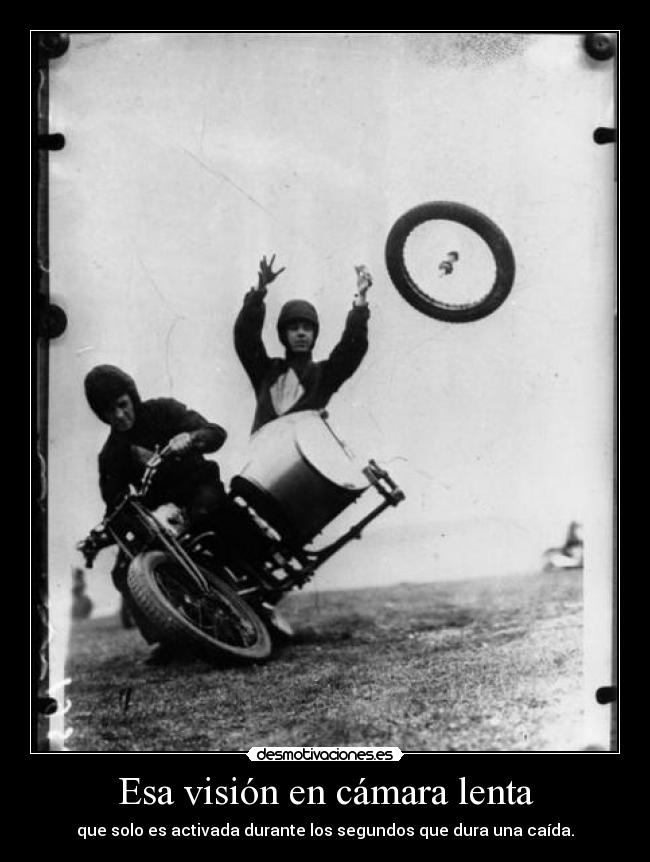 Esa visión en cámara lenta - que solo es activada durante los segundos que dura una caída.