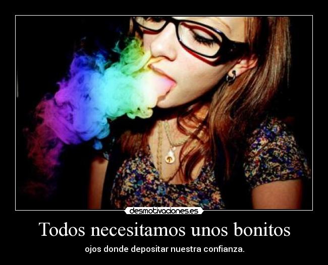 Todos necesitamos unos bonitos -
