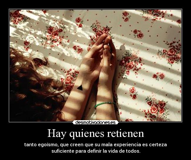 Hay quienes retienen - 