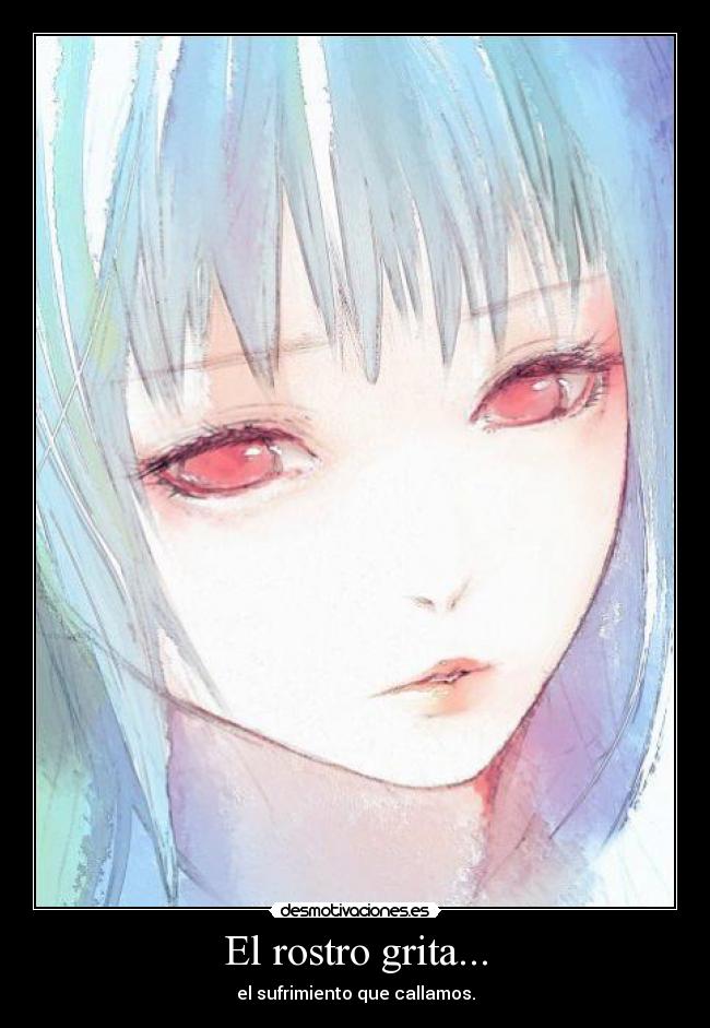 El rostro grita... - 