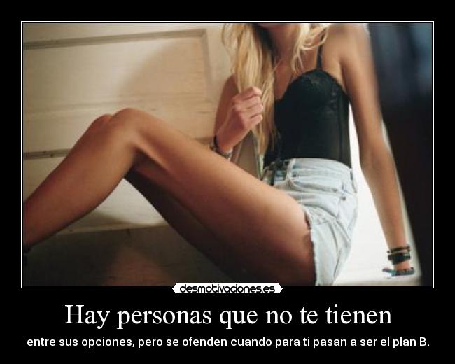 Hay personas que no te tienen -