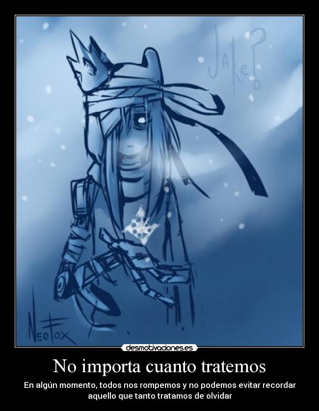 No importa cuanto tratemos -