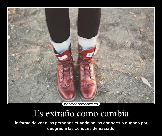 Es extraño como cambia - 