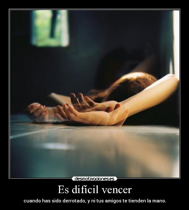 Es difícil vencer -