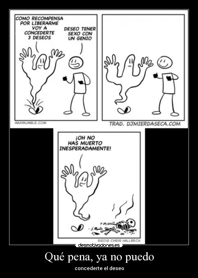 Qué pena, ya no puedo -