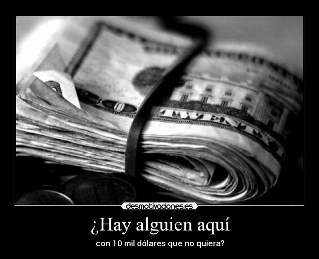 ¿Hay alguien aquí -