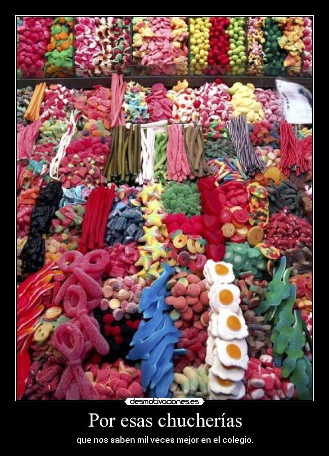 Por esas chucherías -