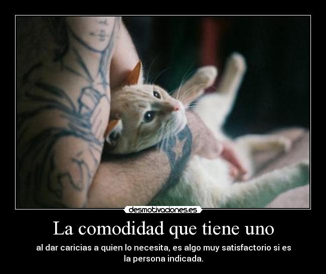 La comodidad que tiene uno -