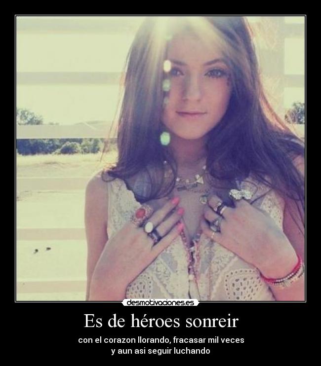 Es de héroes sonreir - 