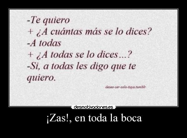 EN TODA LA BOCA en toda la boca:
