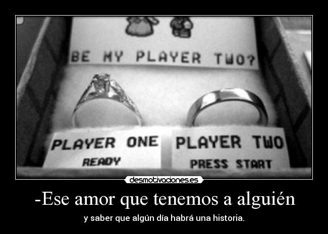 -Ese amor que tenemos a alguién - 