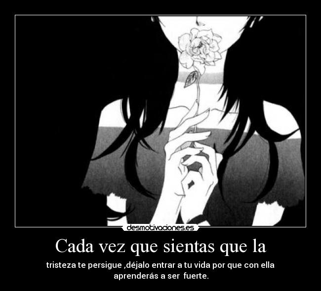 Cada vez que sientas que la -