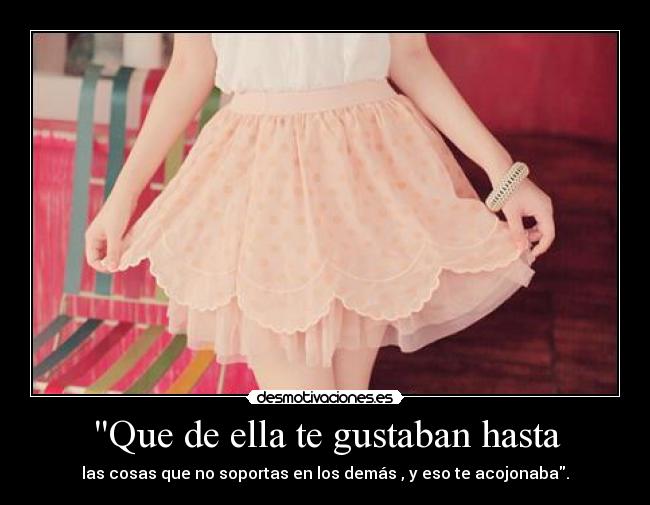Que de ella te gustaban hasta - 