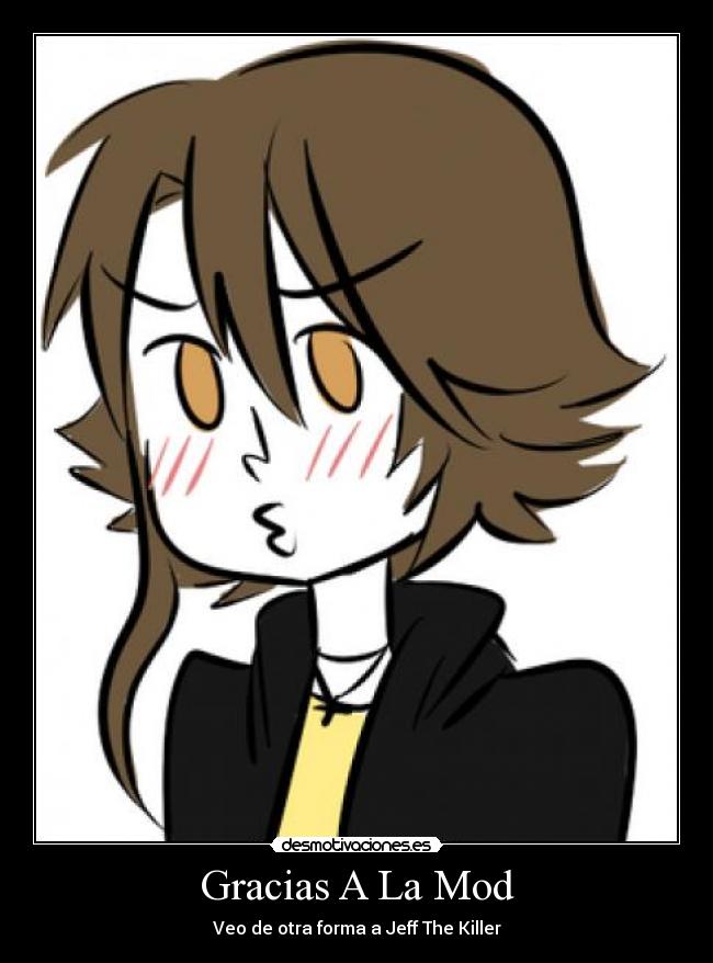 Gracias A La Mod - Veo de otra forma a Jeff The Killer