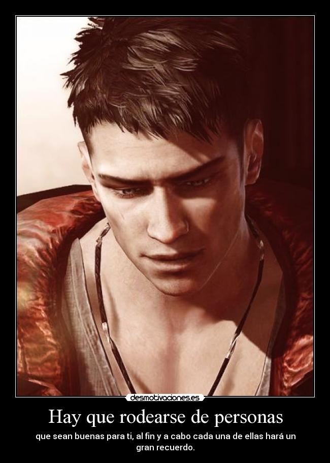 Hay que rodearse de personas -