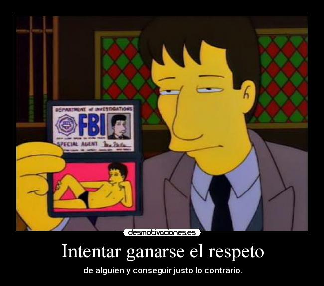 Intentar ganarse el respeto -