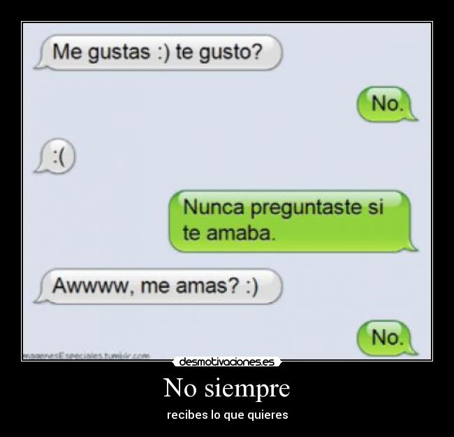 No siempre -