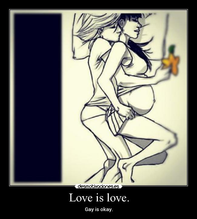 Love is love. - 