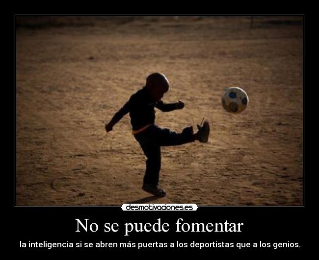 No se puede fomentar -