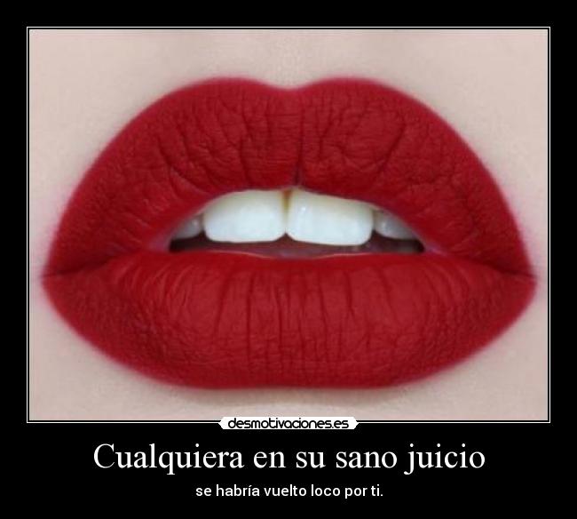 Cualquiera en su sano juicio -