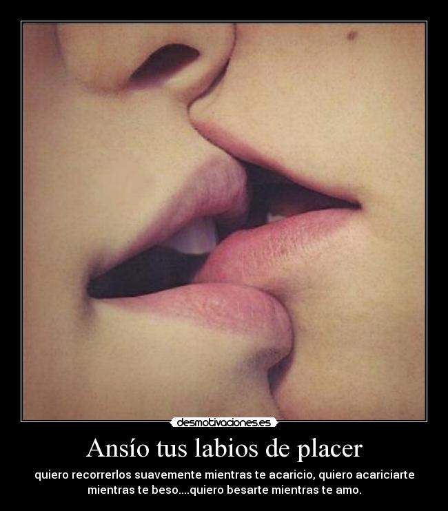 Ansío tus labios de placer - 