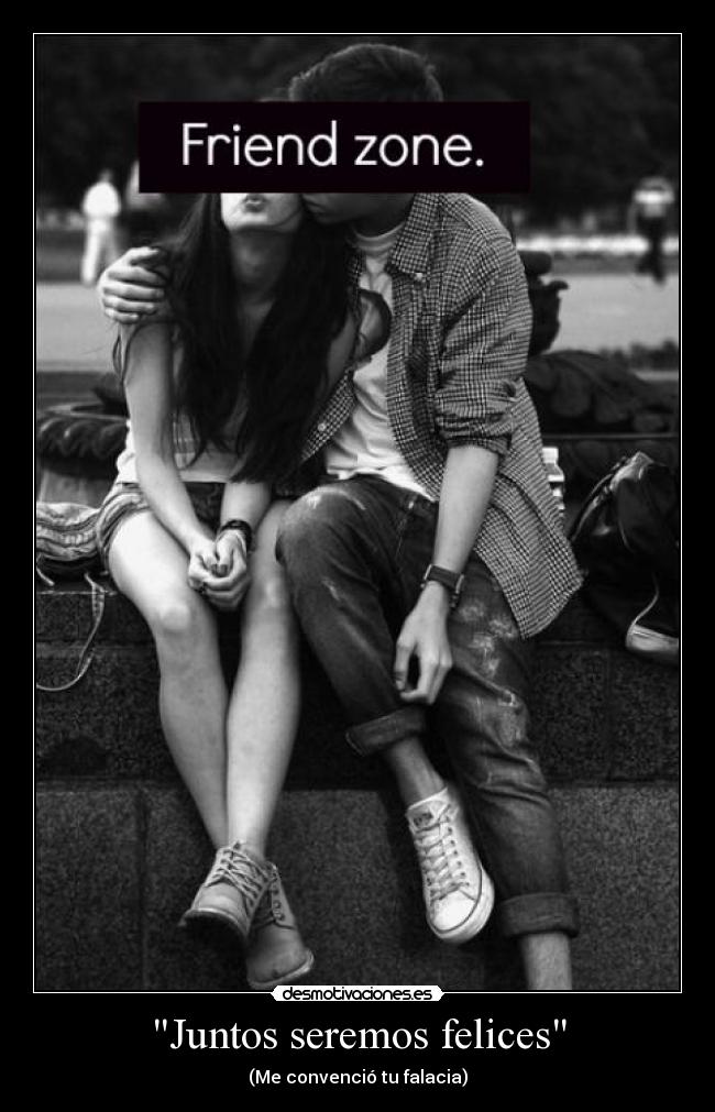 Juntos seremos felices - (Me convenció tu falacia)