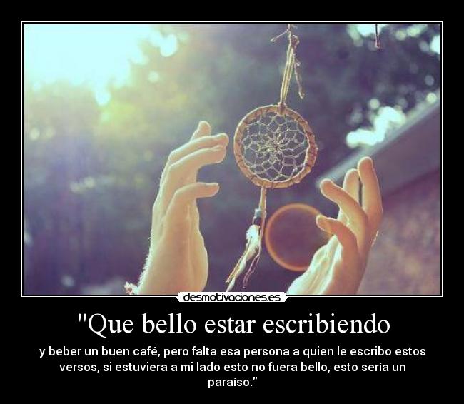 Que bello estar escribiendo - 