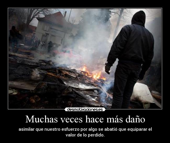 Muchas veces hace más daño -