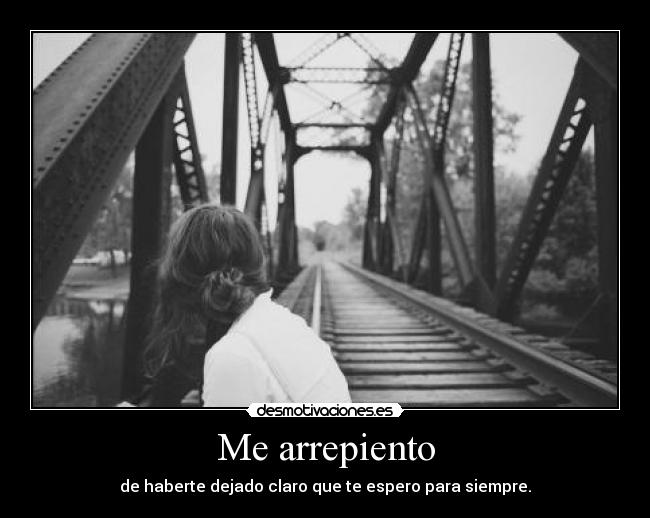 Me arrepiento -