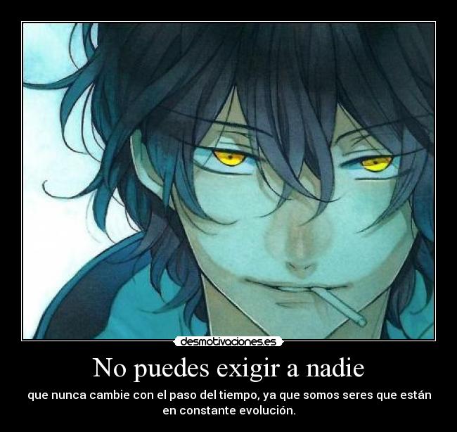 No puedes exigir a nadie -