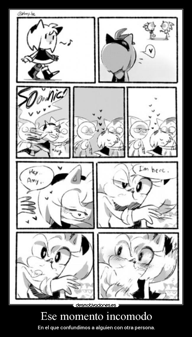 Ese momento incomodo - En el que confundimos a alguien con otra persona.