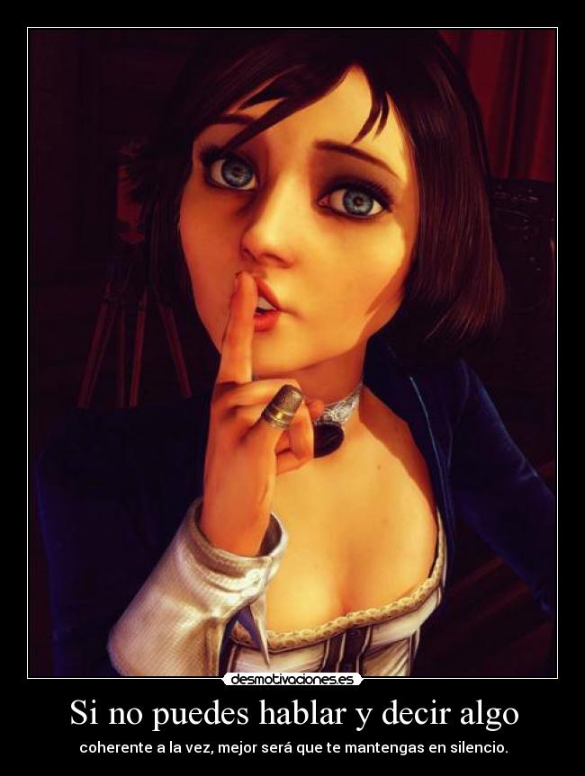 Si no puedes hablar y decir algo - 