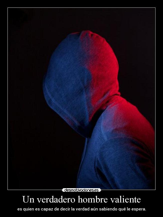 Un verdadero hombre valiente -