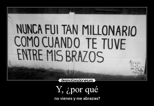 Y, ¿por qué - no vienes y me abrazas?