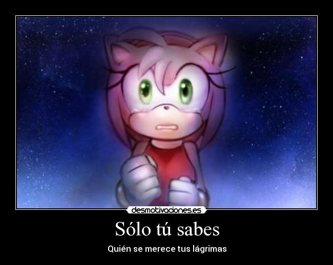 Sólo tú sabes - Quién se merece tus lágrimas