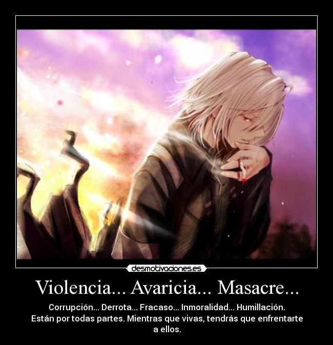 Violencia... Avaricia... Masacre... -