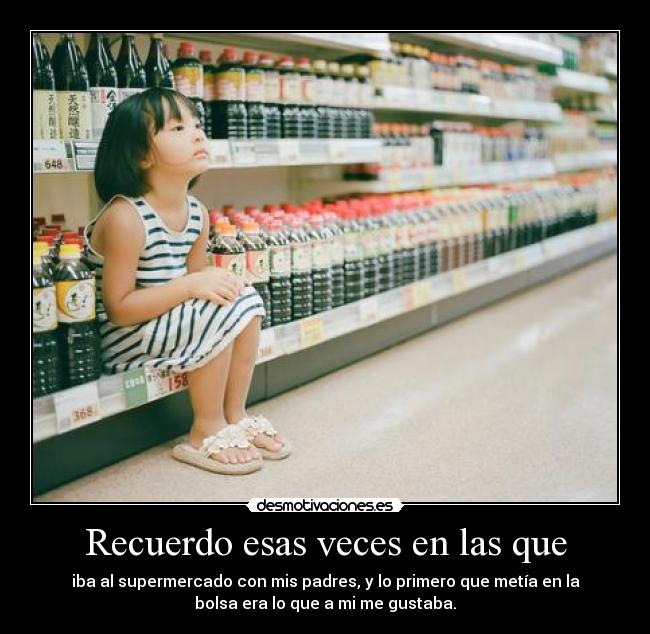 Recuerdo esas veces en las que - 