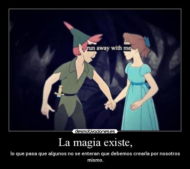La magia existe, -