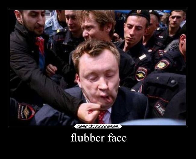 flubber face -