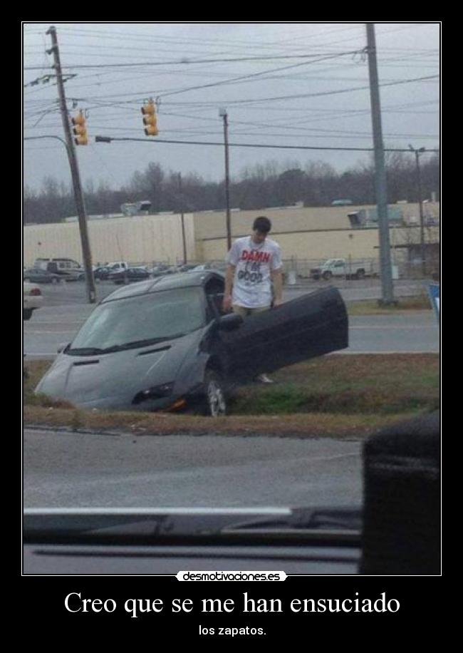 Creo que se me han ensuciado -
