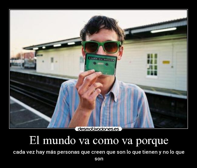 El mundo va como va porque - 