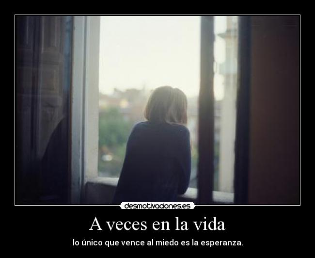 A veces en la vida -