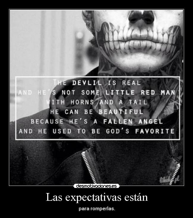 Las expectativas están - para romperlas.